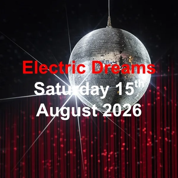 Electric Dreams - Saturday 15th August 2026